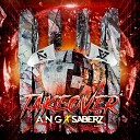 ANG x SaberZ - Takeover Extended Mix