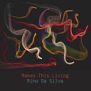 Rino da Silva - Makes This Living Instrumental