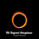 Tropical Sounds feat Wizy Kill Urban Kid - Hit Beyond Amapiano