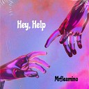 Mrfleamino - Hey Help