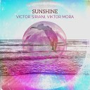Victor Siriani Viktor Mora - Sunshine Radio Edit