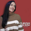 Milena Hernandez - Pues T Glorioso Eres Se or