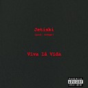 Jetiski - Viva La Vida