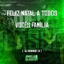 DJ Maninho ZK - Feliz Natal a Todos Voc s Fam lia