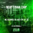 Dj NG Original feat MC Iguinho do ABC MC CR DA… - Beat Trava Chip