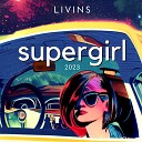 LIVINS - Supergirl