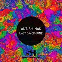 Ant Shumak - Last Day of June