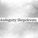Pipikslav - Ambiguity Shepelevata