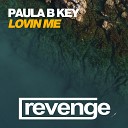 Paula B Key - Lovin Me