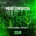 DJ Jo o Da DZ7 dj bruxo original - Magia Tenebrosa