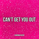 Sarinah kush - Can t Get You Out