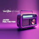 Jaxed - Feel the Vibe Radio Mix
