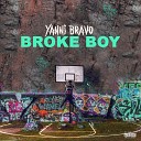 Yanni Bravo - Broke Boy