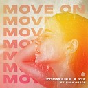 Zoom Like ZIZ feat Luca Grace - Move On