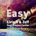 Livin R Zeff feat Louise Carver - Easy One One Remix