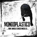 MondoPlastico - Dividi e rinnega Radio Edit