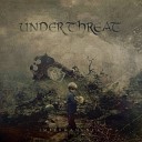 Under Threat - The Lie of It All Finitude