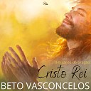Beto Vasconcelos - Deus Meu Amigo
