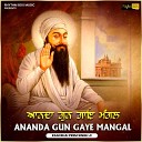 Ragi Bhai Prem Singh Ji - Ananda Gun Gaye Mangal