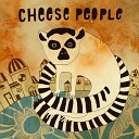Cheese People - Angry Stupid Faces