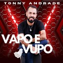 Tonny Andrade oficial - Vapo e Vupo