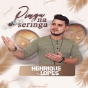 Henrique Lopes Cantor - Pinga na Seringa