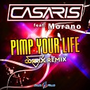 Casaris feat Morano - Pimp Your Life Corrix Remix