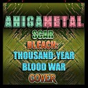 AniGaMetal - Scar Bleach Thousand Year Blood War Cover