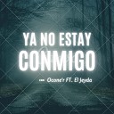 Ocone r feat EL JEYDA - Ya No Estay Conmigo