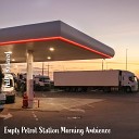 Steve Brassel - Empty Petrol Station Morning Ambience Pt 17