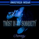 Anastasia Nosha - Twist in my Sobriety