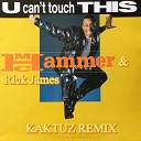 KaktuZ RemiX - MC Hammer Rick James U Can t Touch This Super Freak KaktuZ…