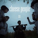Cheese People - Moscow