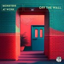 Monsters At Work - Off the Wall Original Mix