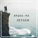 Bruno Irk - Летаем