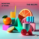 Monsters At Work - The Recipe Original Mix