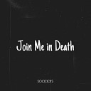 soaaars - Join Me in Death