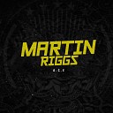 A C E - Martin Riggs