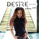 Desire feat Thea Austin - Why Me Dance Extended Version