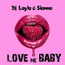 DJ Layla Sianna - Love Me Baby