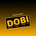Man Side - Dobi