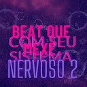 DJ VS ORIGINAL DJ Terrorista sp - Beat Que Mexe Com Seu Sistema Nervoso 2