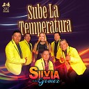 Silvia Y Los Gomez - Sube la Temperatura