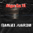 Santi Juarez - Algo en Ti