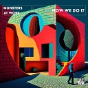 Monsters At Work - How We Do It Original Mix
