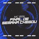 Mc Brn - Final de Semana Chegou