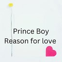 Prince Boy - Reason for Love