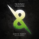 T Sugah Voicians Aktive - Days Away Aktive Remix