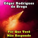 Edgar Rodrigues do Brega - Meu Bem Cover