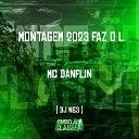 Mc Danflin Dj NG3 - Montagem 2023 Faz o L